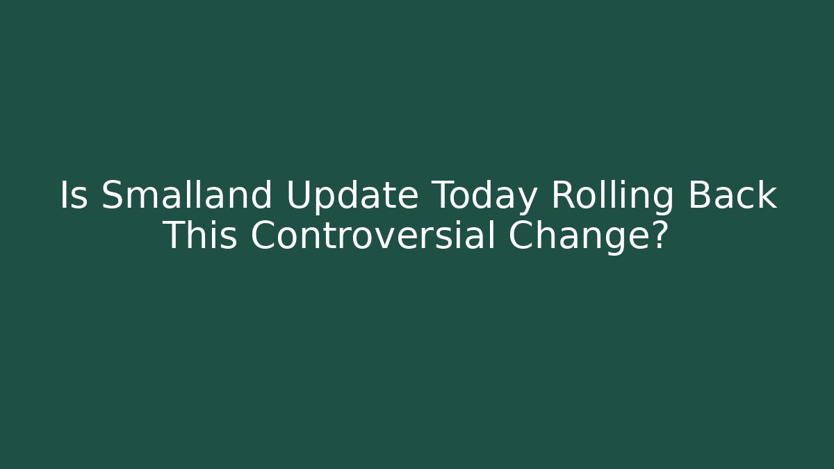 Is Smalland Update Today Rolling Back This Controversial Change? - Critter Realm