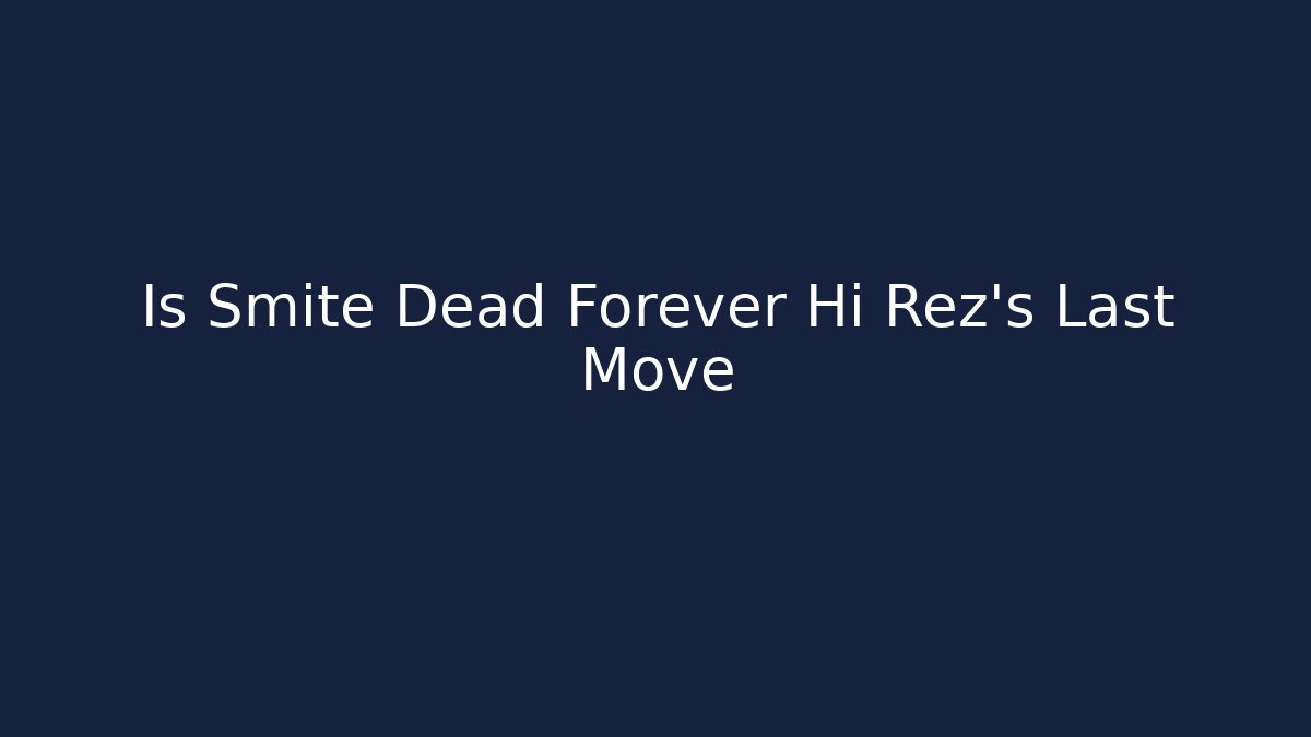 Is Smite Dead Forever Hi Rez's Last Move