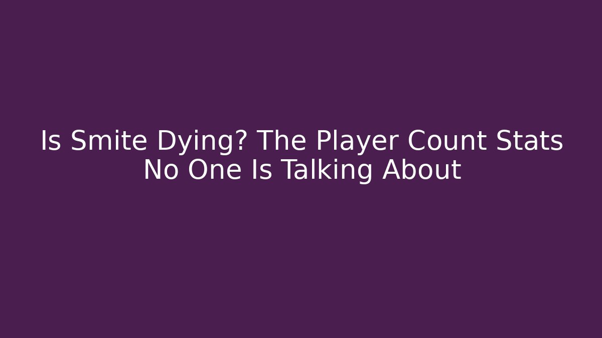 Is Smite Dying? The Player Count Stats No One Is Talking About - Critter Realm