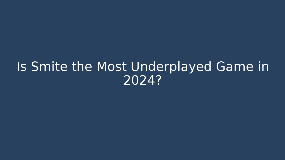 Is Smite the Most Underplayed Game in 2024?