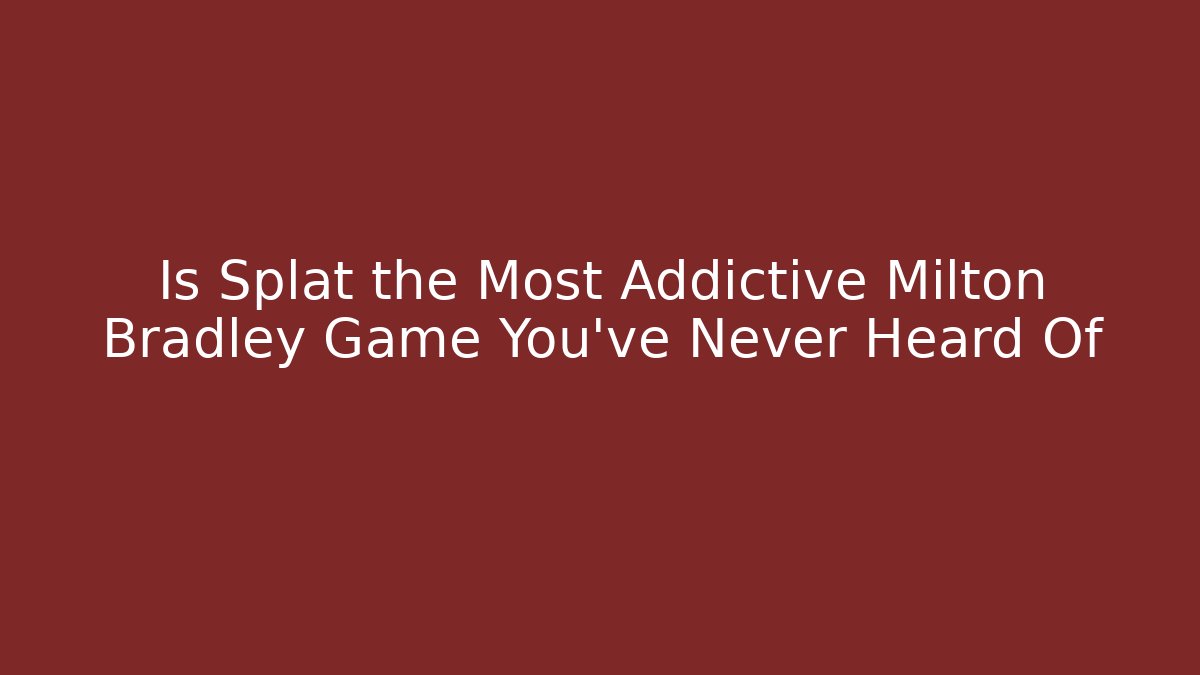 Is Splat the Most Addictive Milton Bradley Game You've Never Heard Of