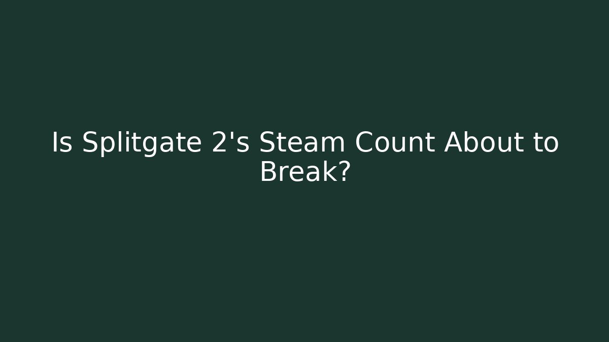 Is Splitgate 2's Steam Count About to Break?