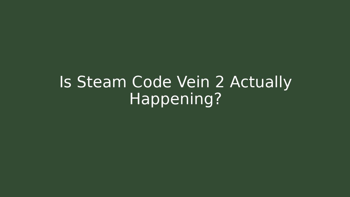 Is Steam Code Vein 2 Actually Happening?