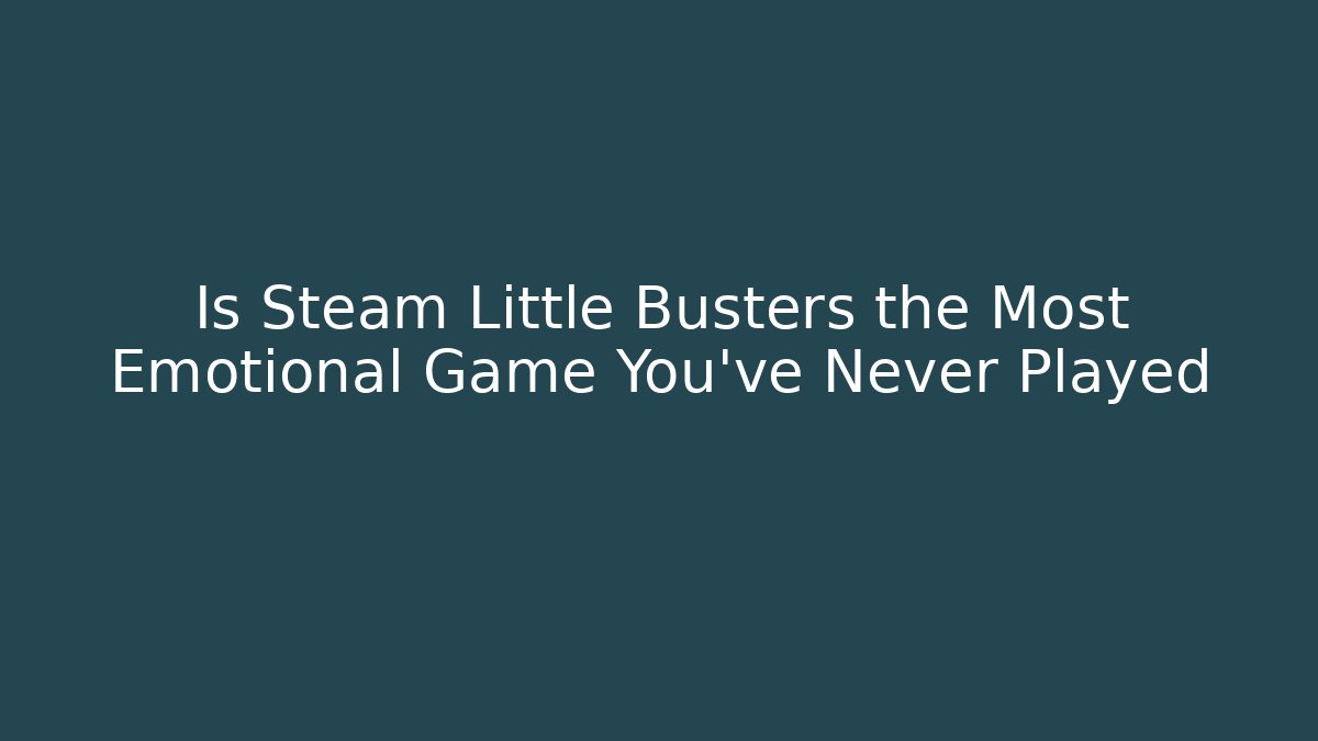 Is Steam Little Busters the Most Emotional Game You’ve Never Played