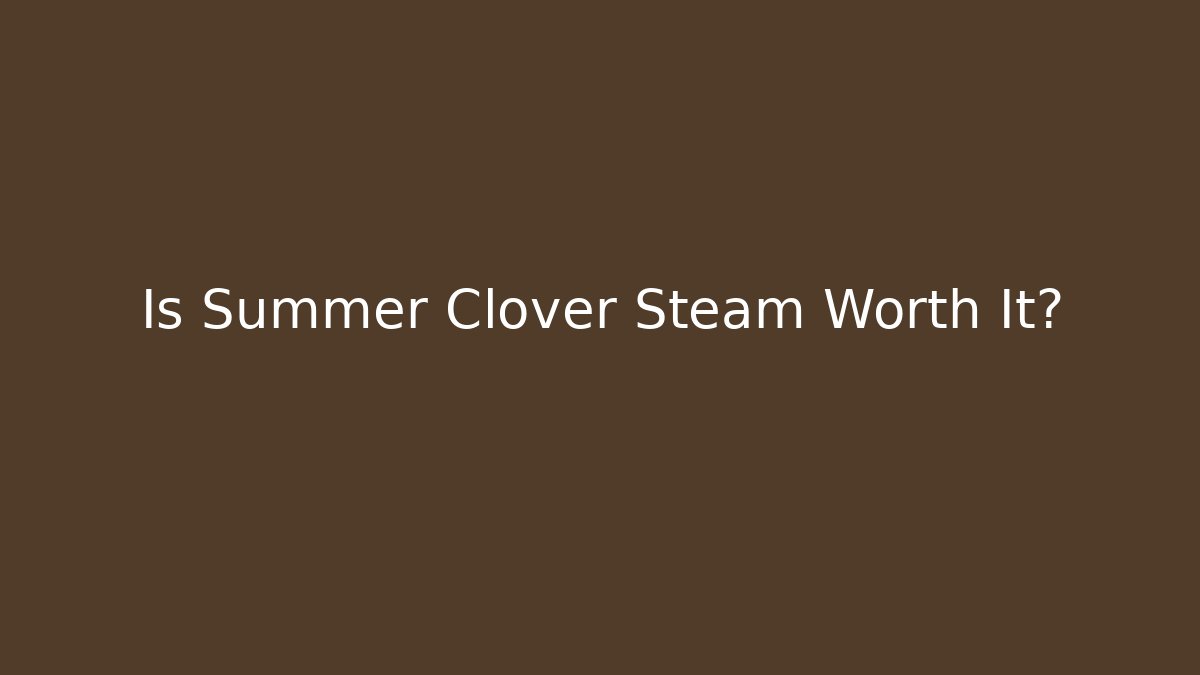 Is Summer Clover Steam Worth It?