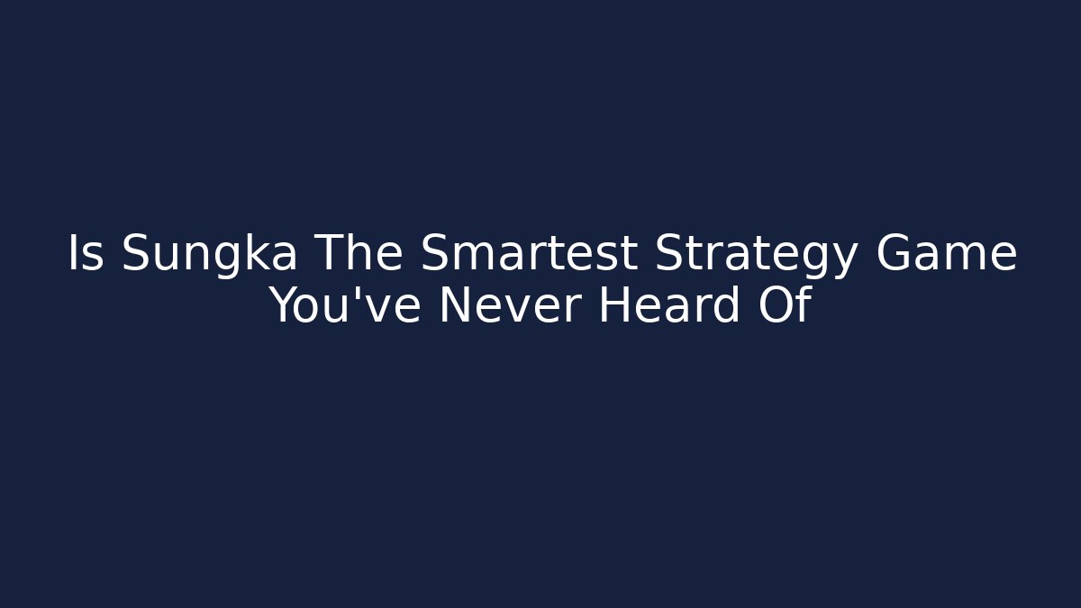 Is Sungka The Smartest Strategy Game You've Never Heard Of