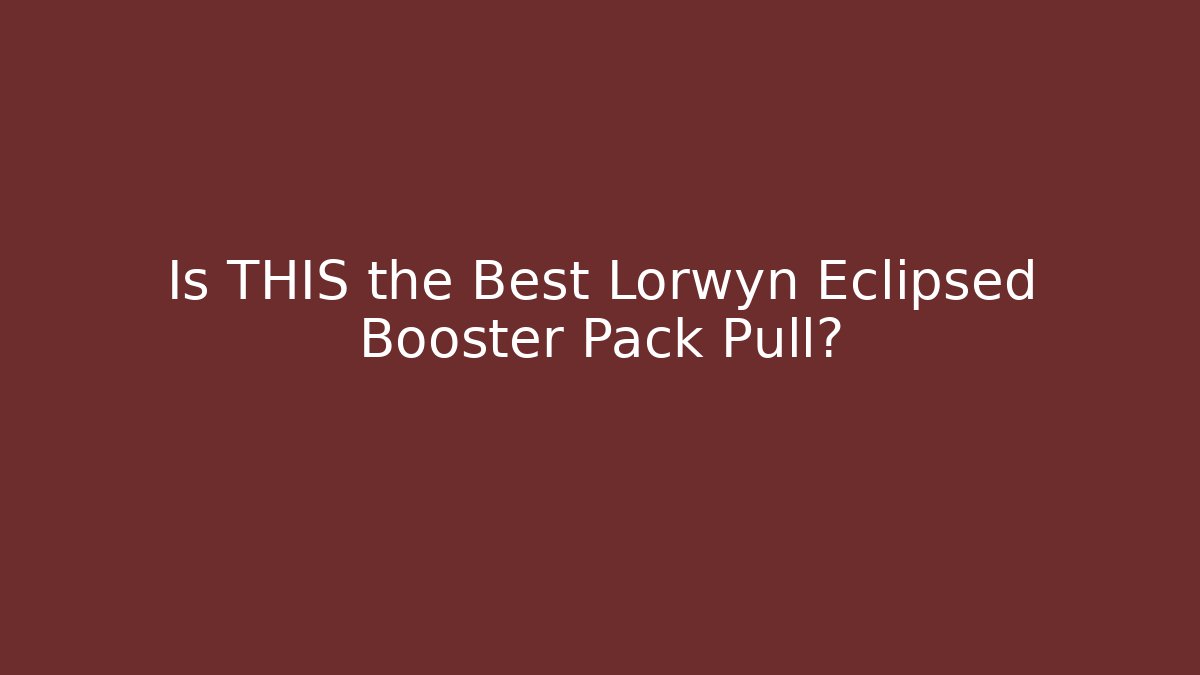 Is THIS the Best Lorwyn Eclipsed Booster Pack Pull?