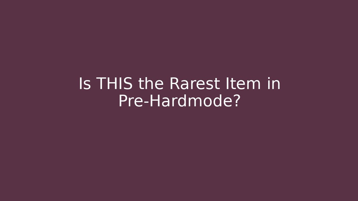 Is THIS the Rarest Item in Pre-Hardmode?