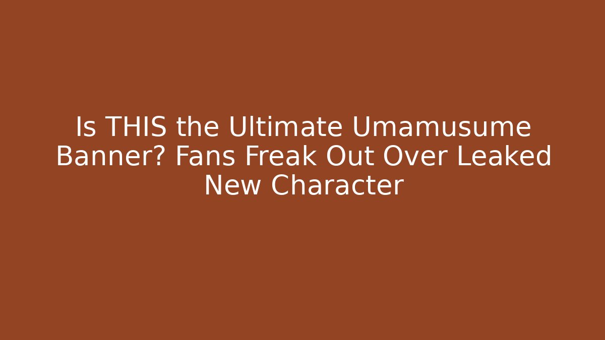 Is THIS the Ultimate Umamusume Banner? Fans Freak Out Over Leaked New Character