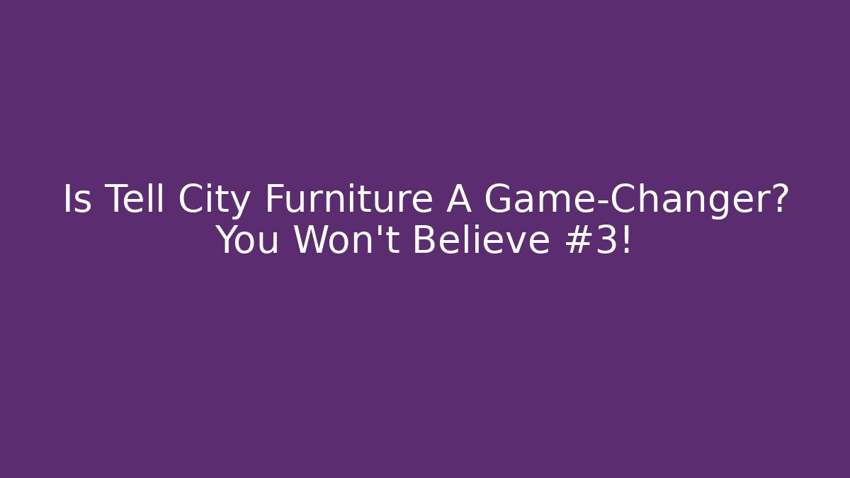 Is Tell City Furniture A Game-Changer? You Won't Believe #3!