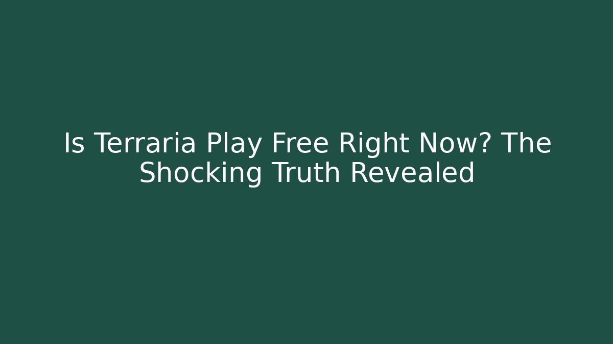 Is Terraria Play Free Right Now? The Shocking Truth Revealed - Critter Realm