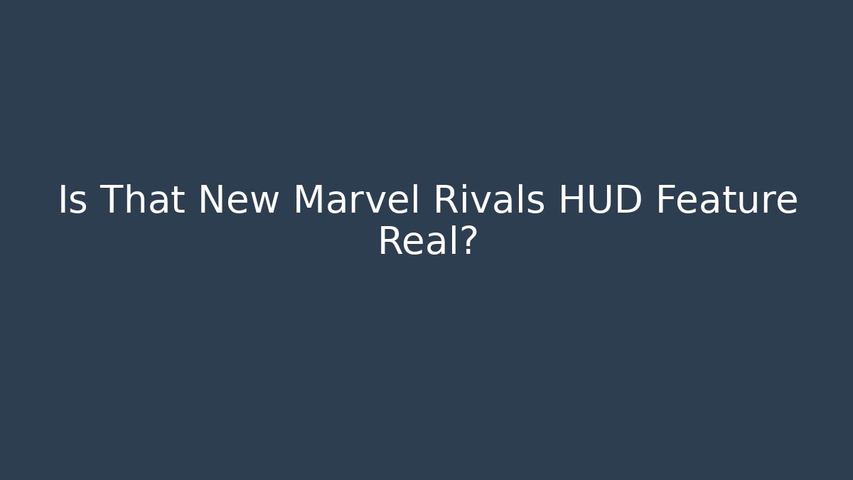 Is That New Marvel Rivals HUD Feature Real?