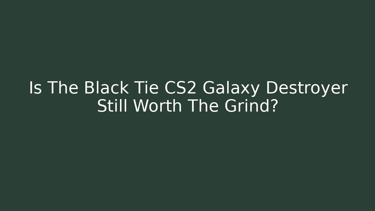 Is The Black Tie CS2 Galaxy Destroyer Still Worth The Grind?