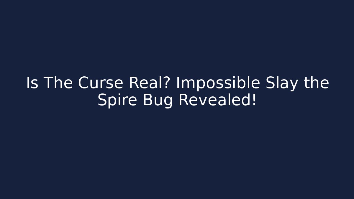 Is The Curse Real? Impossible Slay the Spire Bug Revealed!
