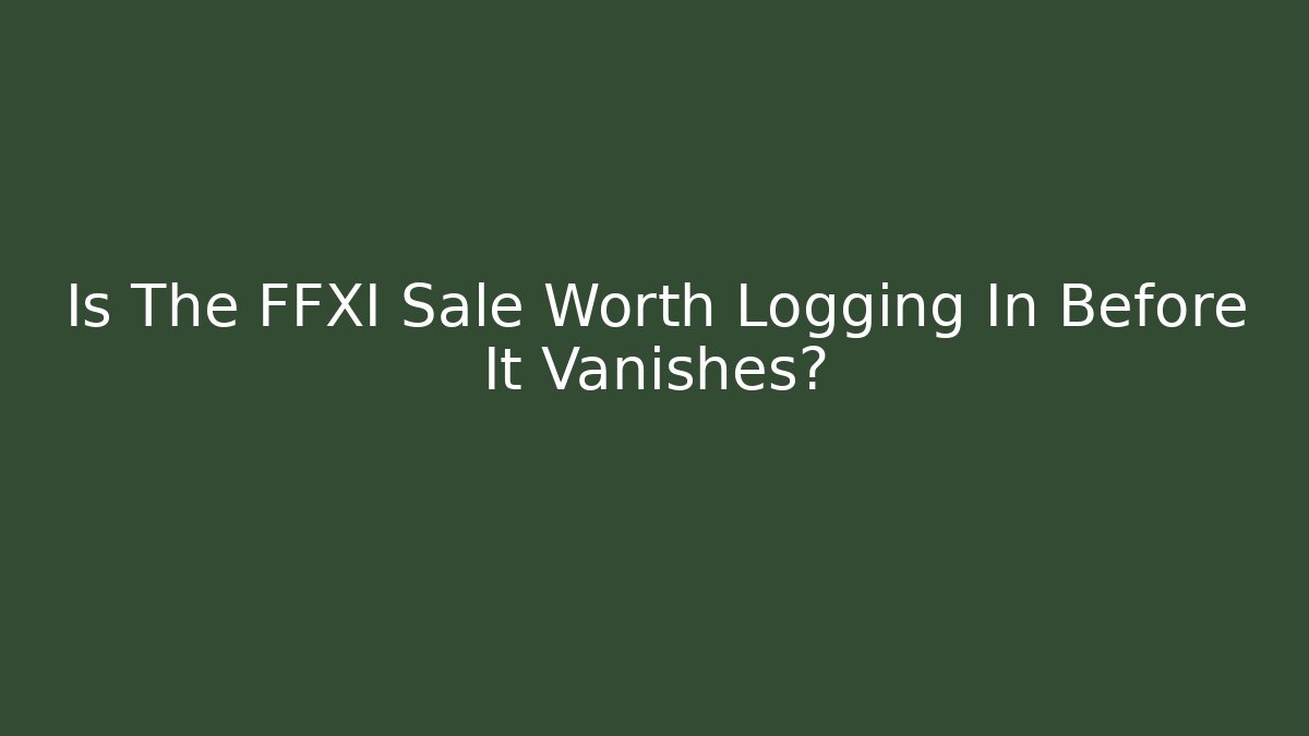 Is The FFXI Sale Worth Logging In Before It Vanishes?