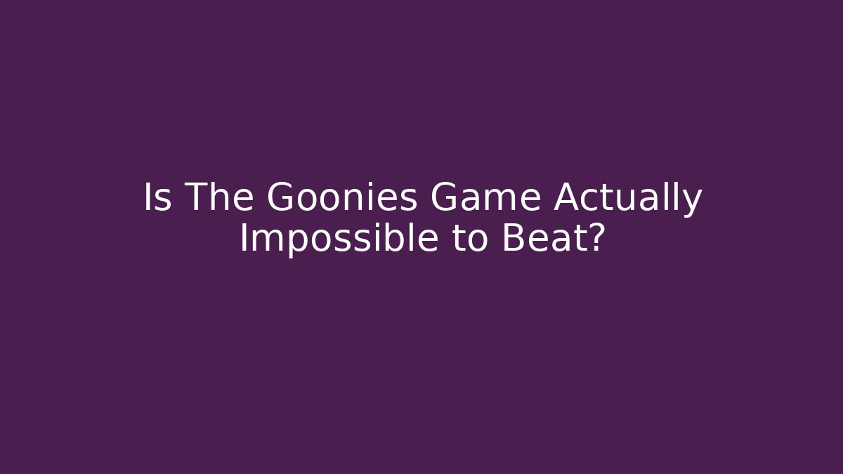 Is The Goonies Game Actually Impossible to Beat?