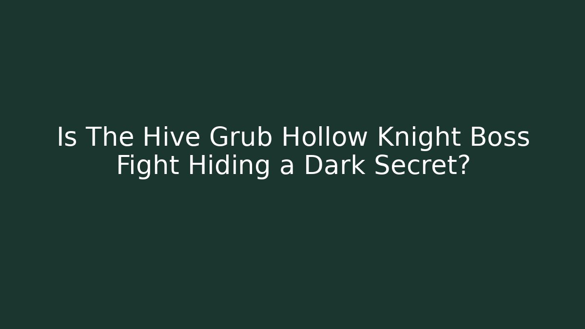 Is The Hive Grub Hollow Knight Boss Fight Hiding a Dark Secret?