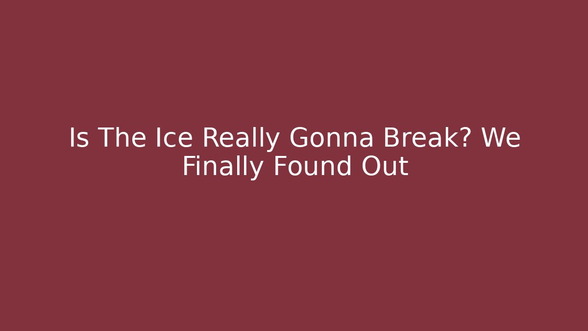Is The Ice Really Gonna Break? We Finally Found Out - Critter Realm