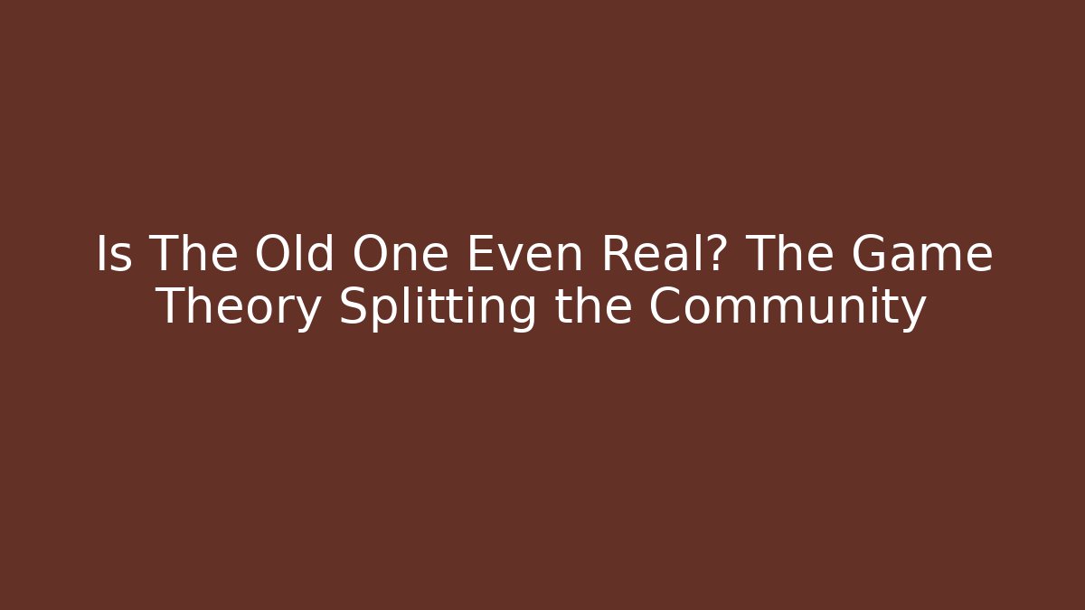 Is The Old One Even Real? The Game Theory Splitting the Community