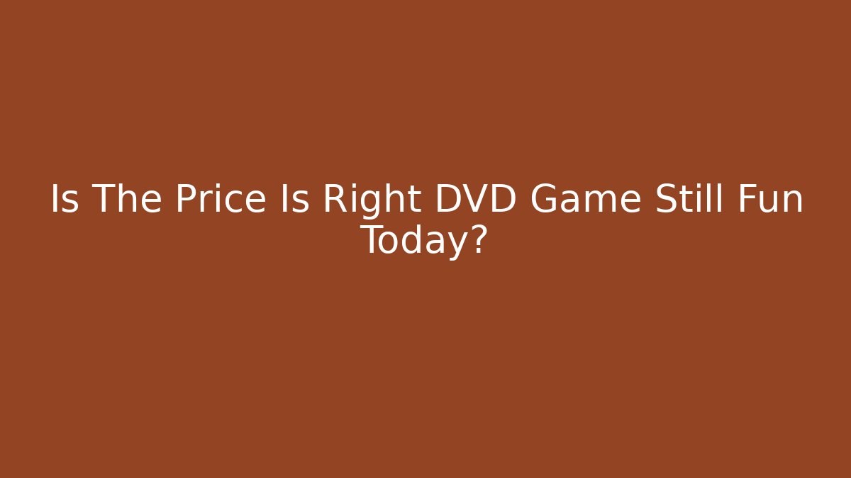 Is The Price Is Right DVD Game Still Fun Today?