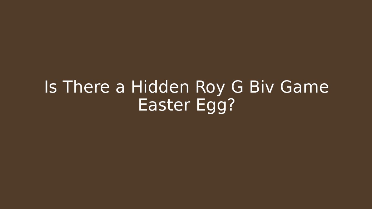Is There a Hidden Roy G Biv Game Easter Egg?