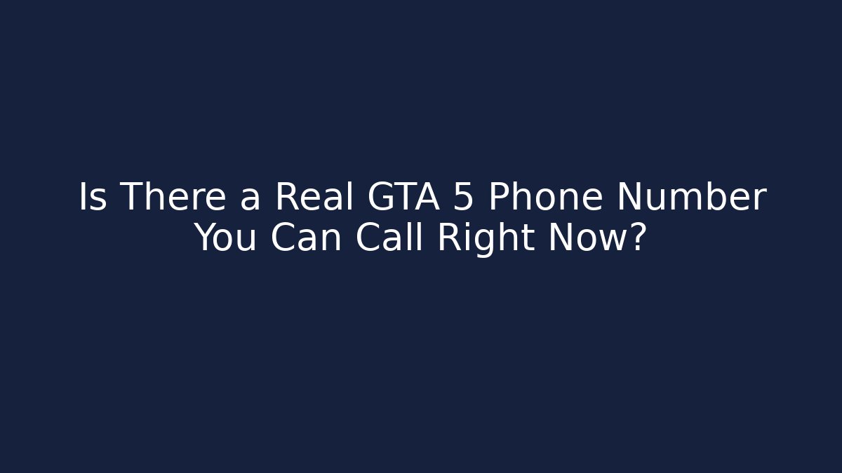 Is There a Real GTA 5 Phone Number You Can Call Right Now?