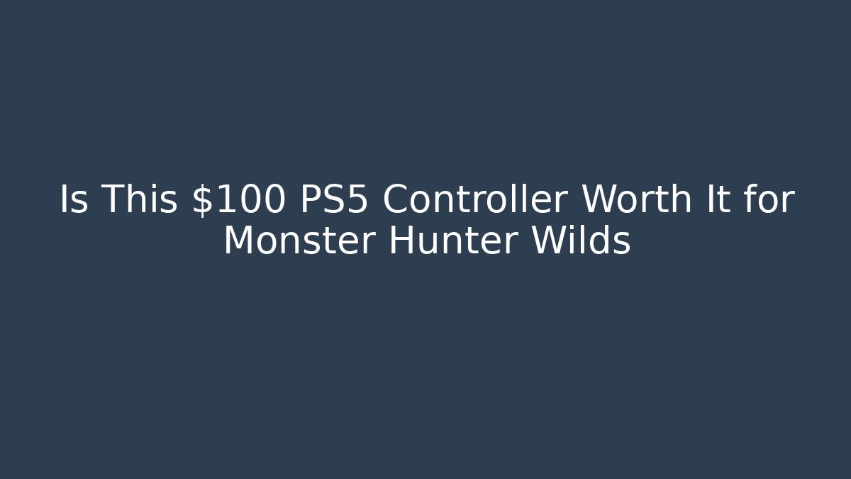 Is This $100 PS5 Controller Worth It for Monster Hunter Wilds