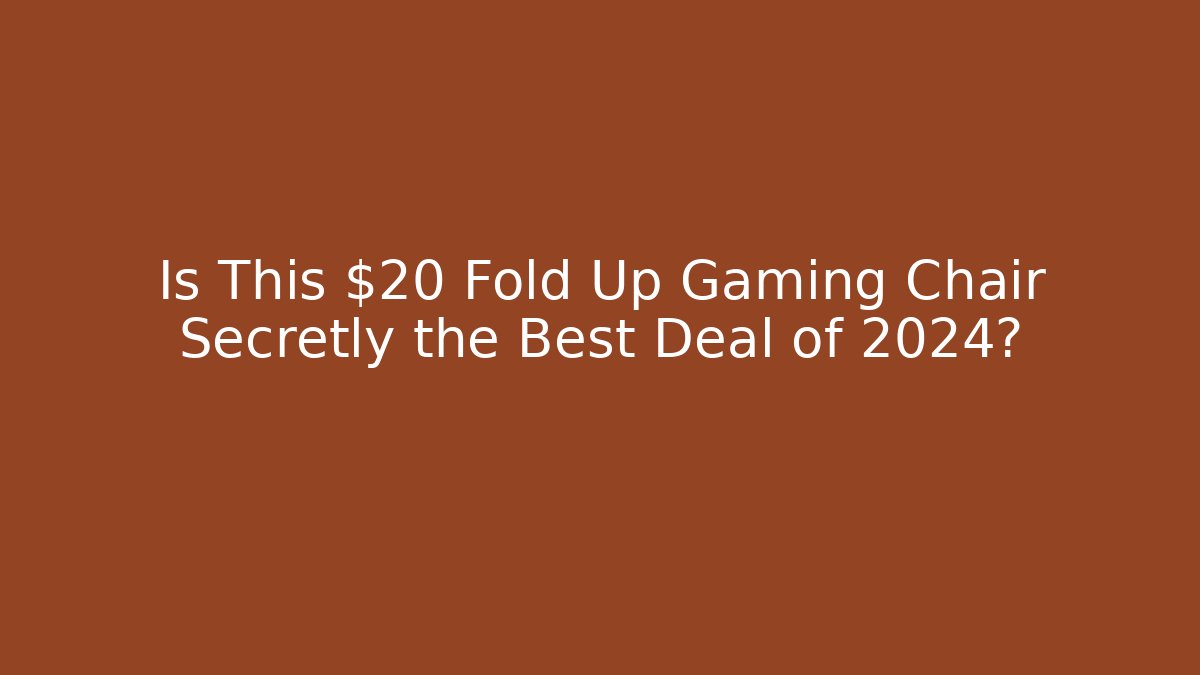 Is This $20 Fold Up Gaming Chair Secretly the Best Deal of 2024?