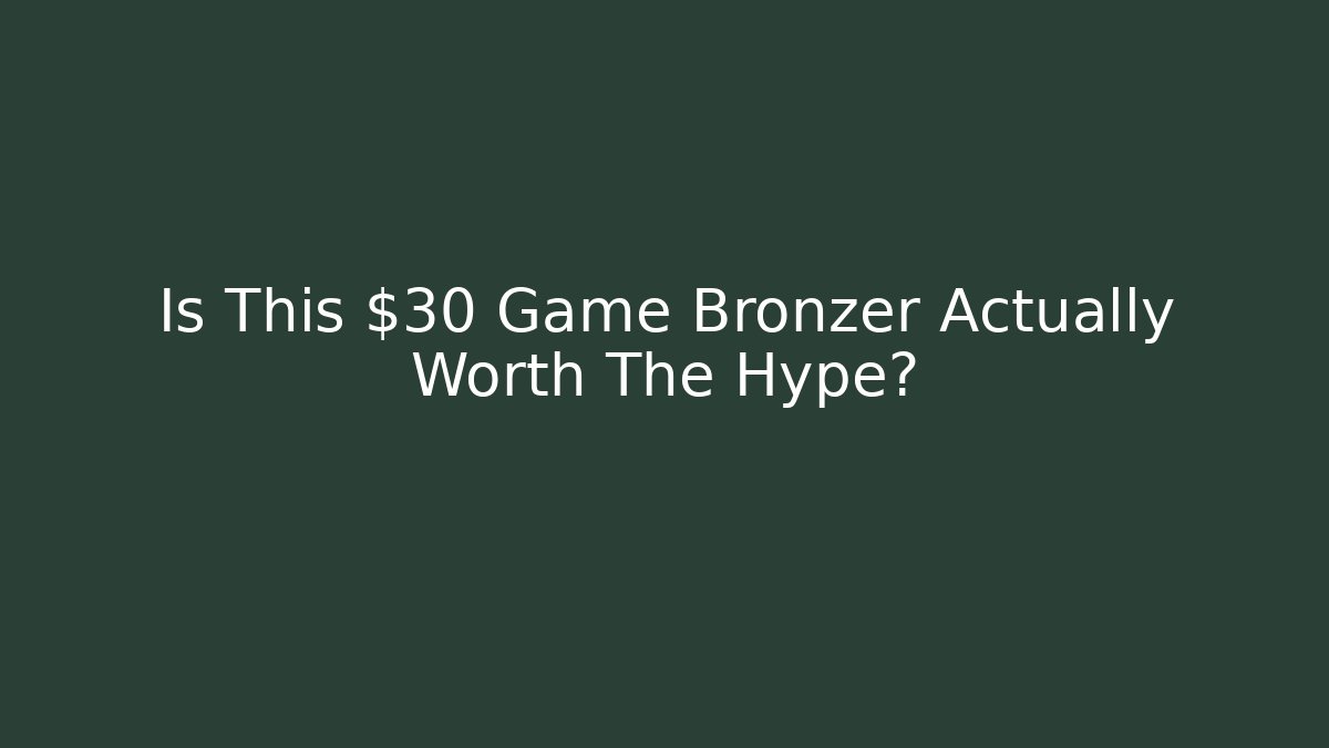 Is This $30 Game Bronzer Actually Worth The Hype? - Critter Realm