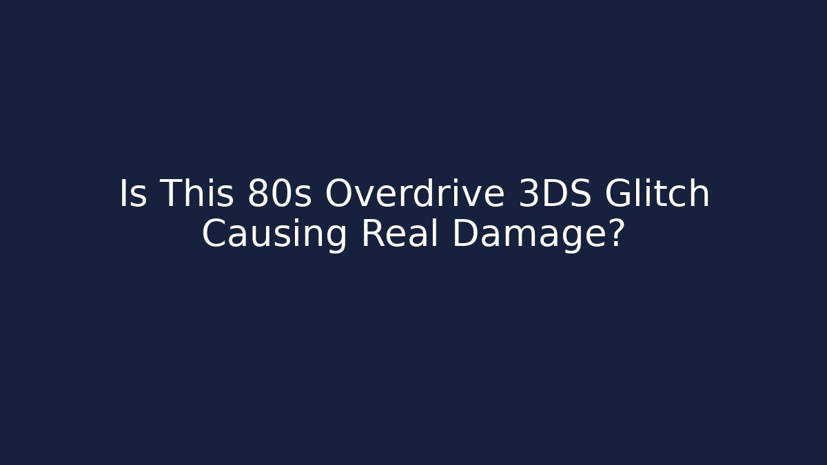 Is This 80s Overdrive 3DS Glitch Causing Real Damage?