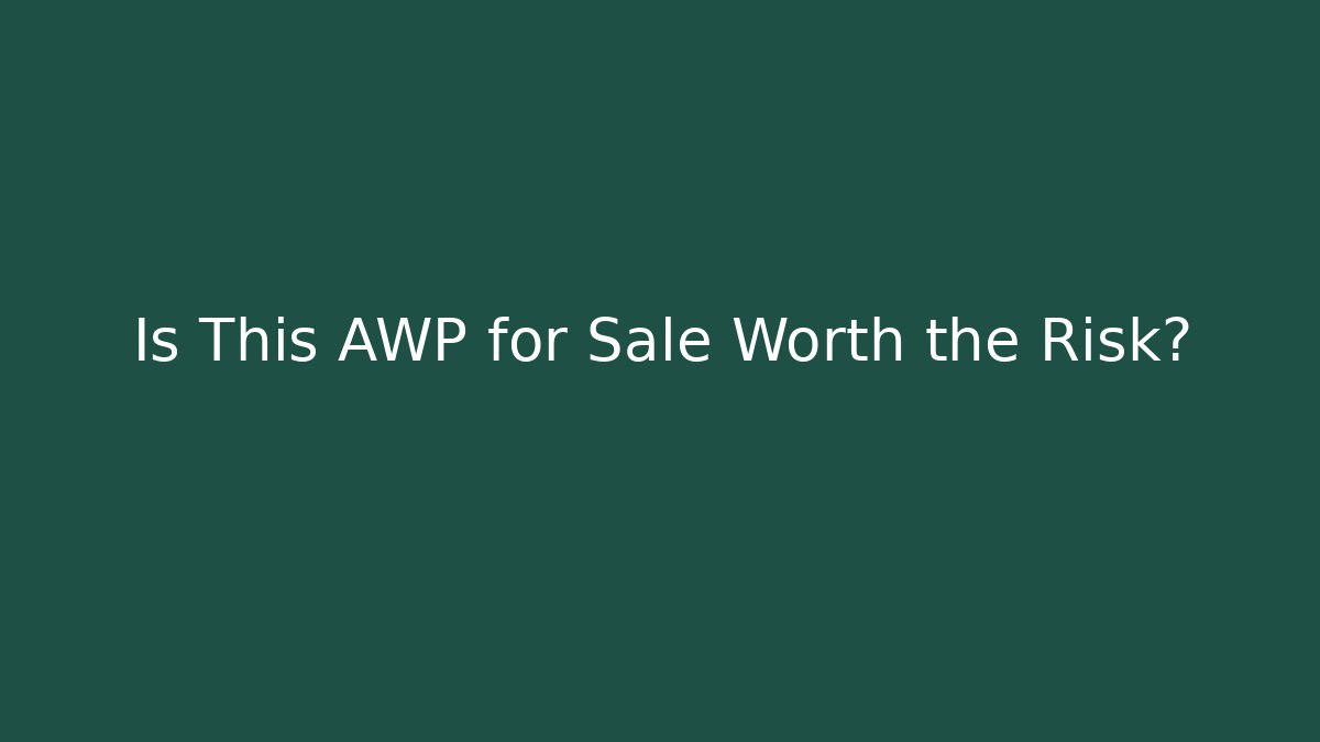 Is This AWP for Sale Worth the Risk?