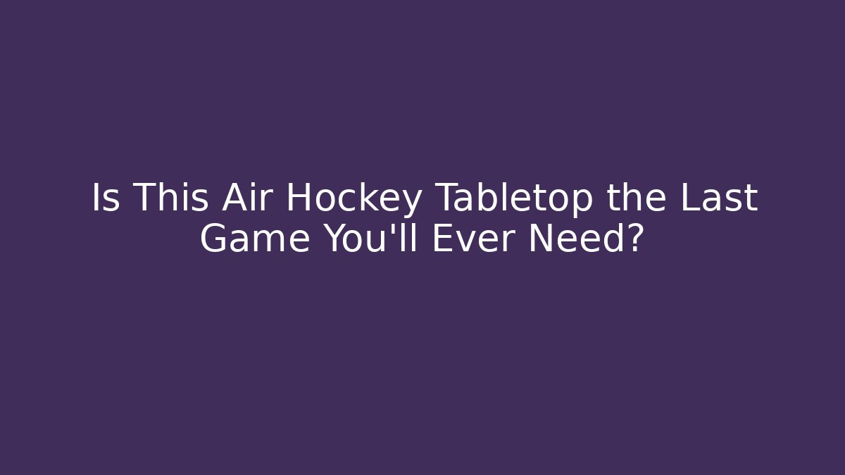 Is This Air Hockey Tabletop the Last Game You'll Ever Need?