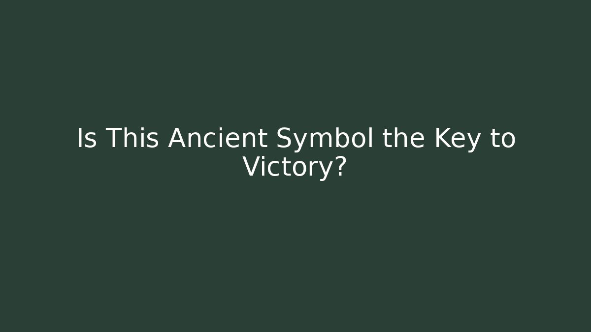 Is This Ancient Symbol the Key to Victory?