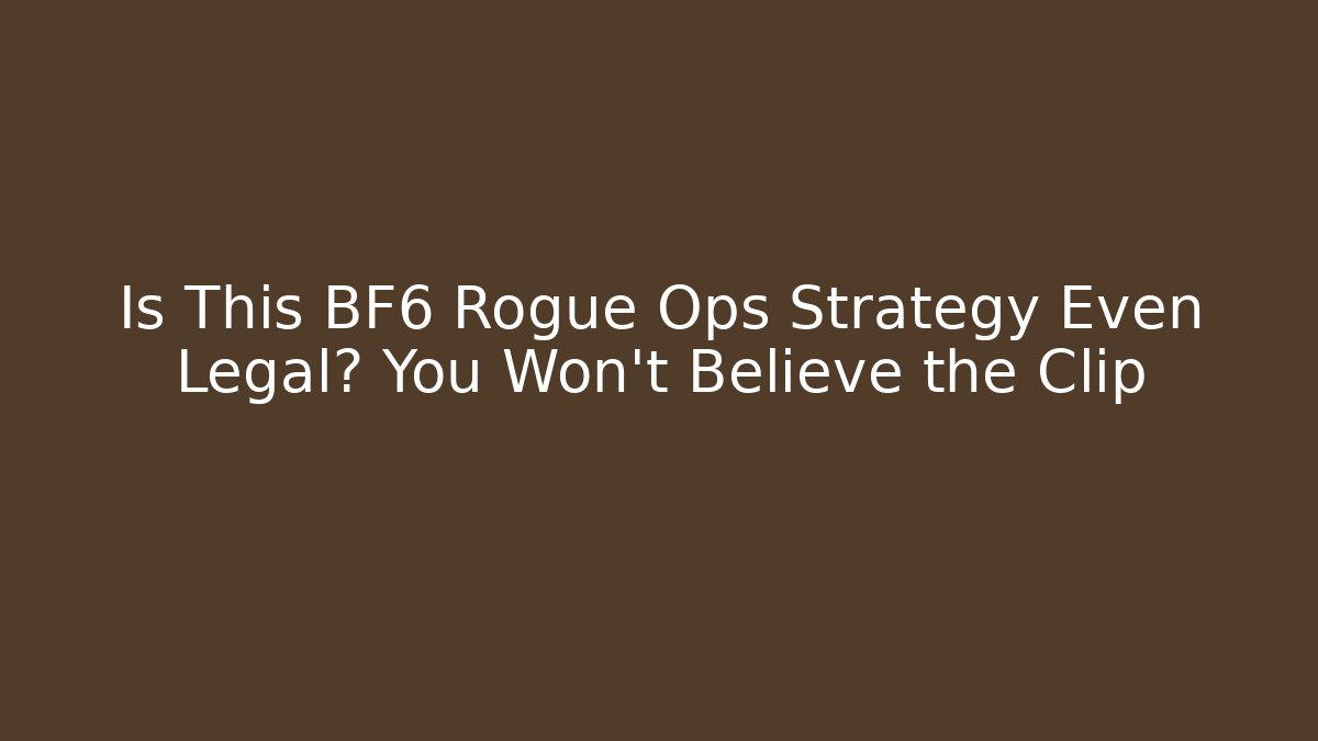Is This BF6 Rogue Ops Strategy Even Legal? You Won't Believe the Clip