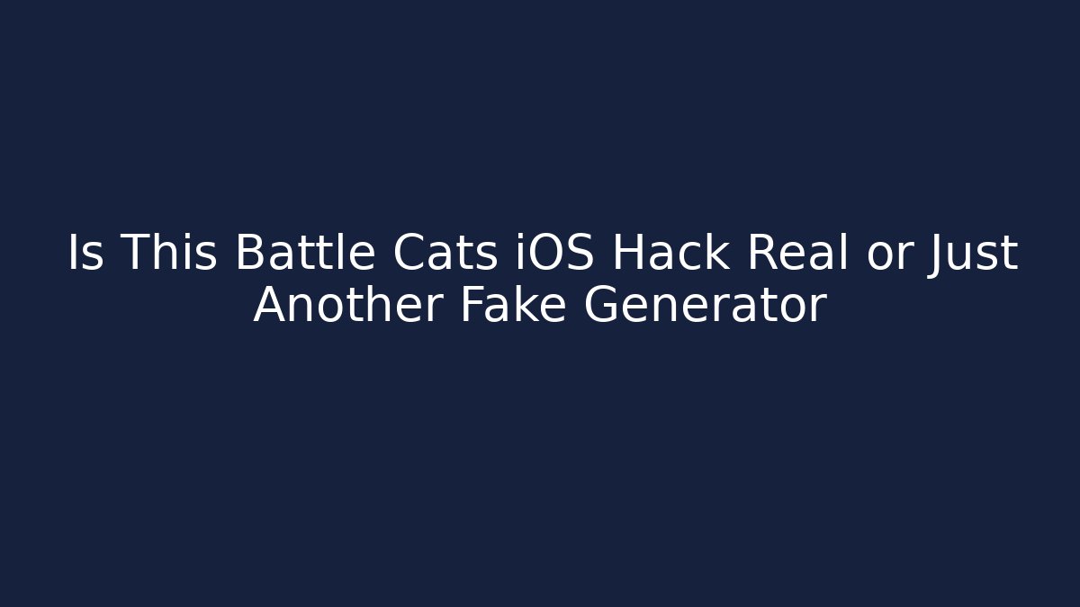 Is This Battle Cats iOS Hack Real or Just Another Fake Generator
