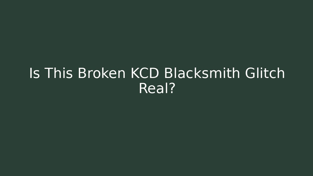 Is This Broken KCD Blacksmith Glitch Real?