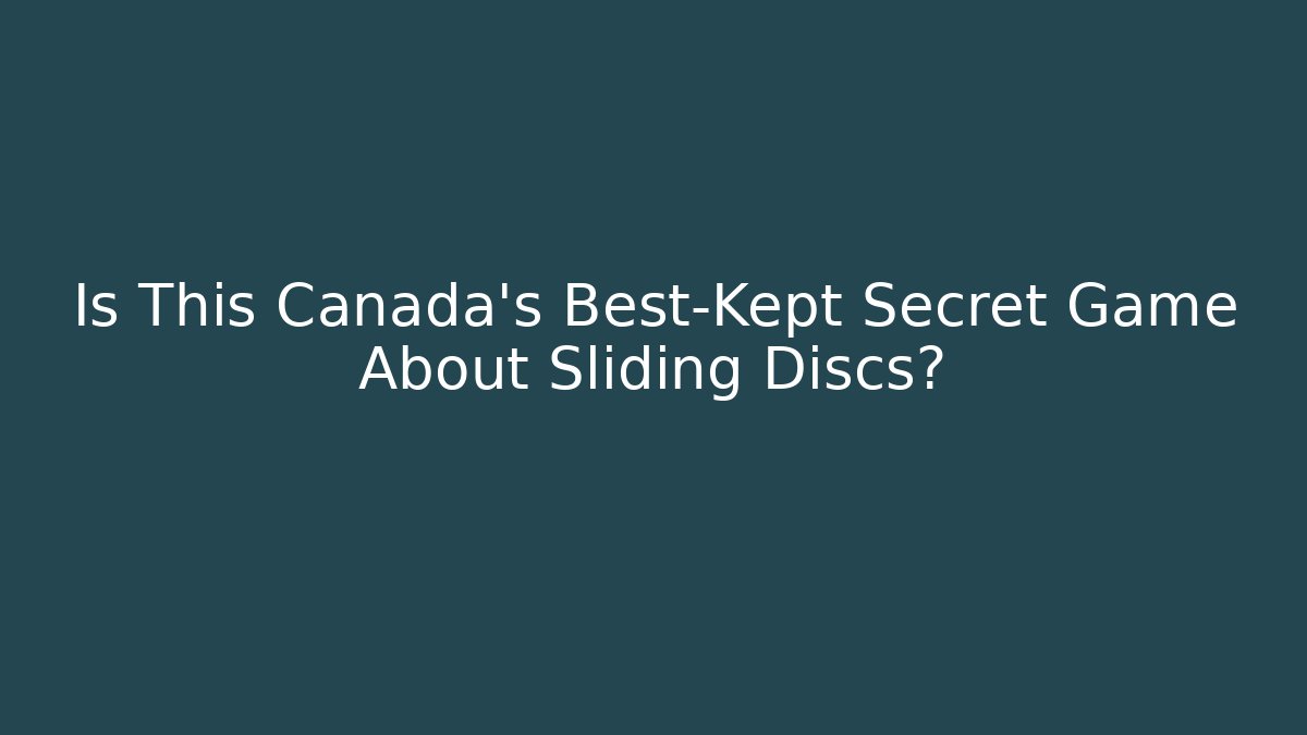 Is This Canada's Best-Kept Secret Game About Sliding Discs?