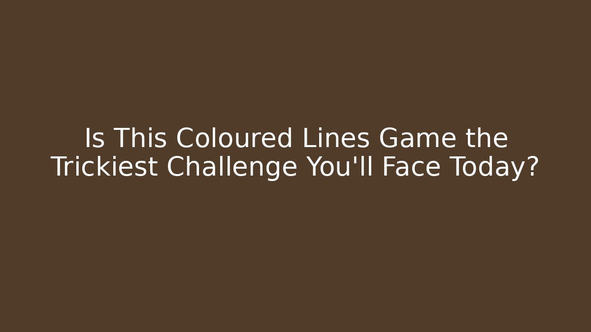 Is This Coloured Lines Game the Trickiest Challenge You'll Face Today?