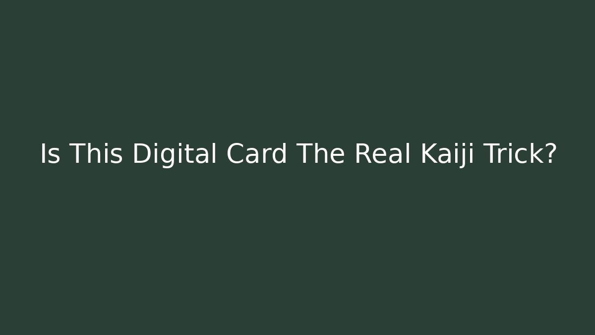 Is This Digital Card The Real Kaiji Trick?