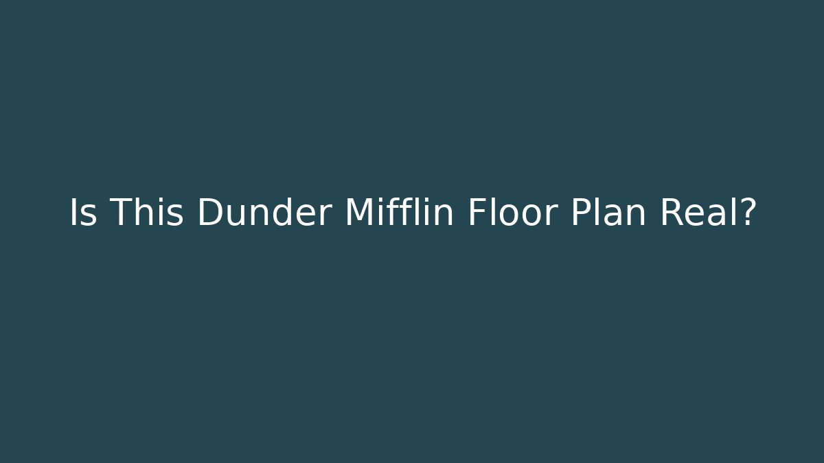 Is This Dunder Mifflin Floor Plan Real? - Critter Realm
