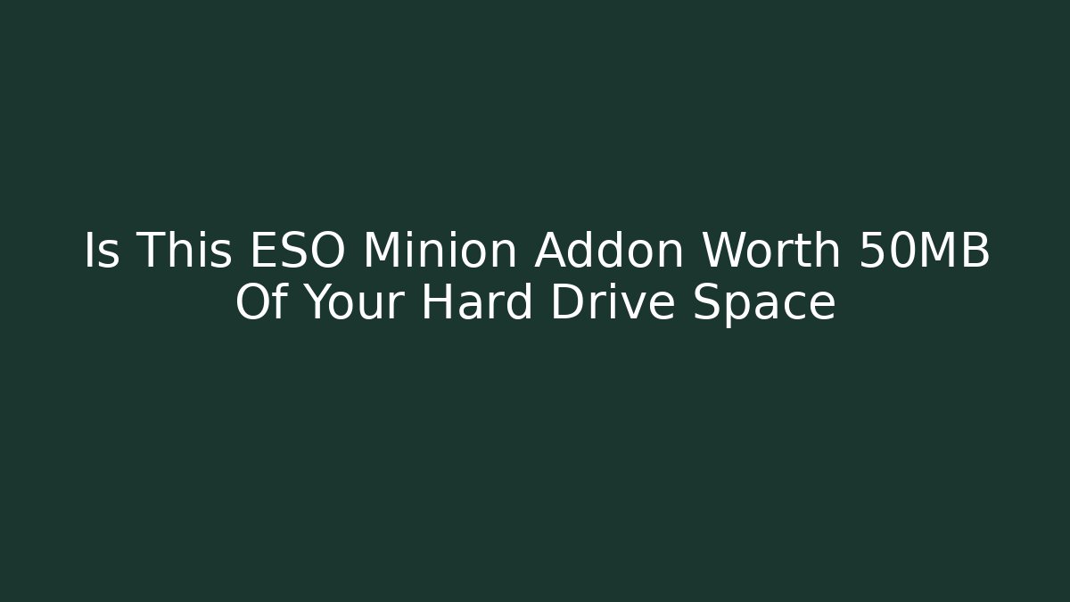 Is This ESO Minion Addon Worth 50MB Of Your Hard Drive Space