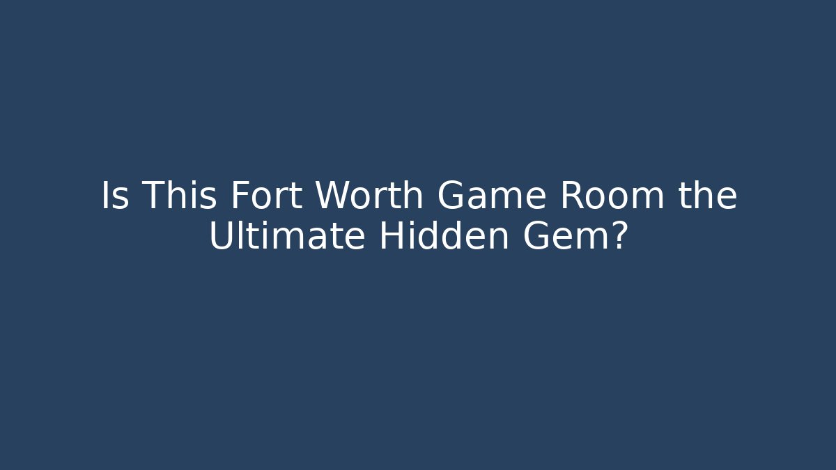 Is This Fort Worth Game Room the Ultimate Hidden Gem? - Critter Realm