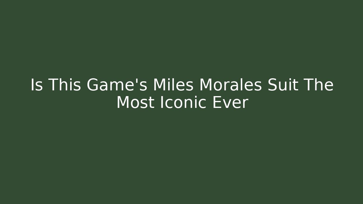 Is This Game's Miles Morales Suit The Most Iconic Ever - Critter Realm