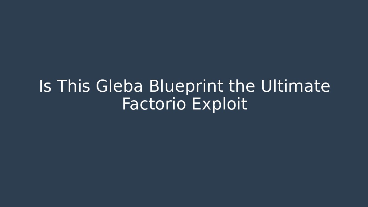 Is This Gleba Blueprint the Ultimate Factorio Exploit