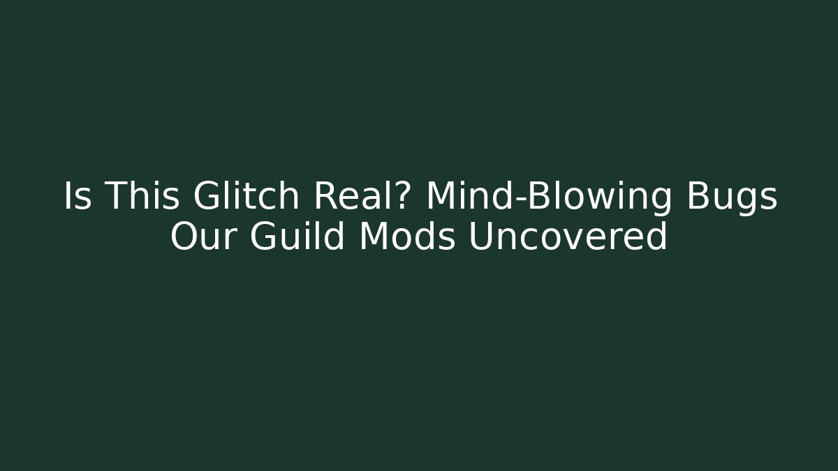 Is This Glitch Real? Mind-Blowing Bugs Our Guild Mods Uncovered - Critter Realm