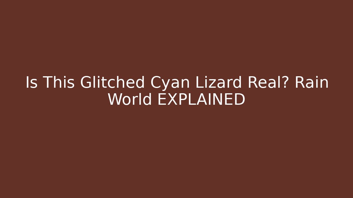 Is This Glitched Cyan Lizard Real? Rain World EXPLAINED