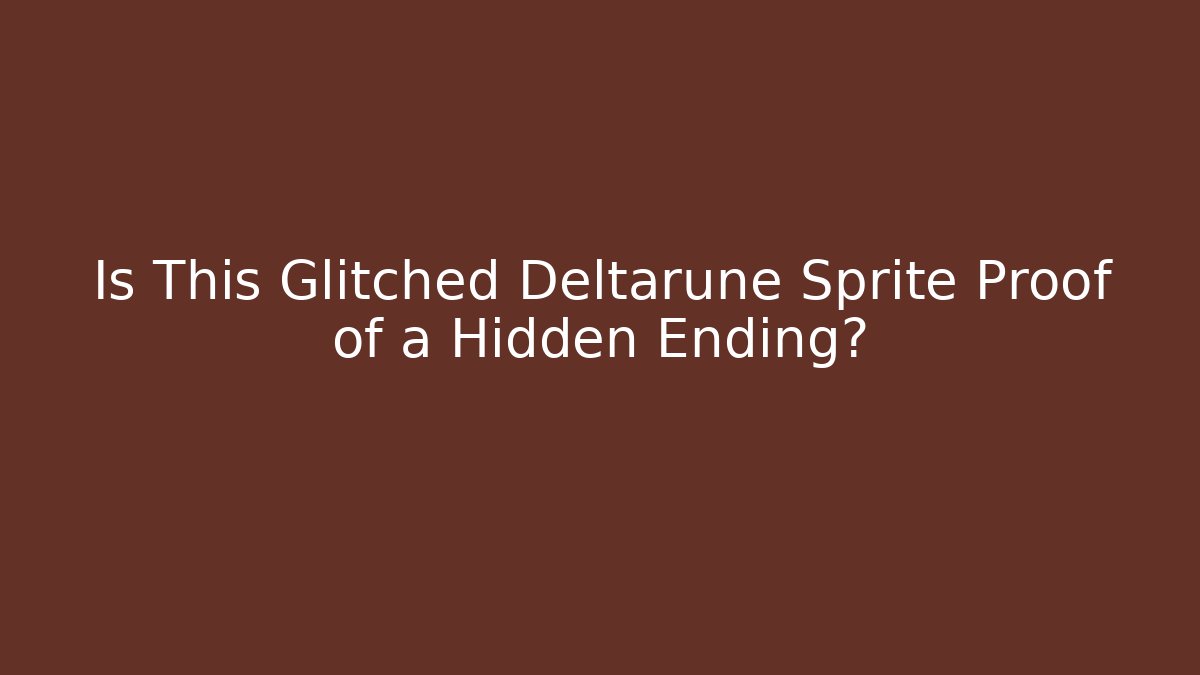 Is This Glitched Deltarune Sprite Proof of a Hidden Ending?