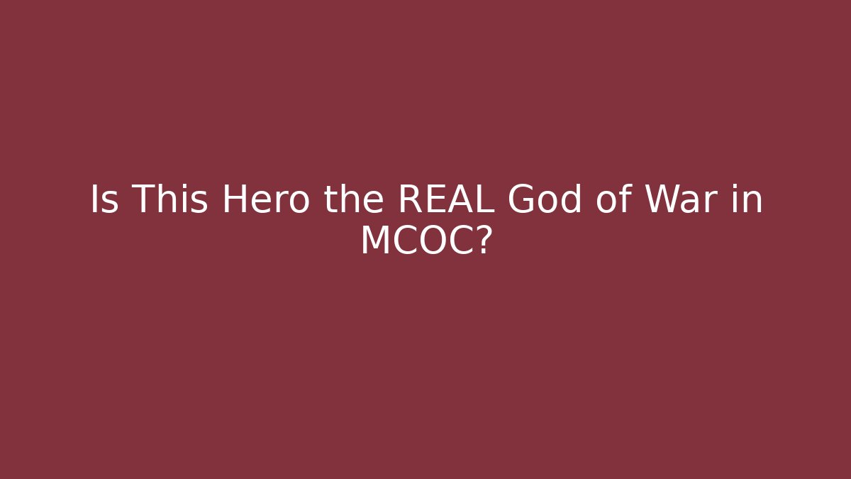 Is This Hero the REAL God of War in MCOC?