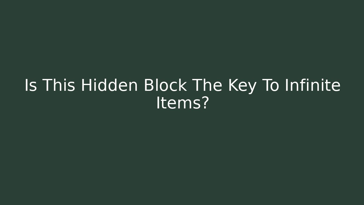 Is This Hidden Block The Key To Infinite Items?