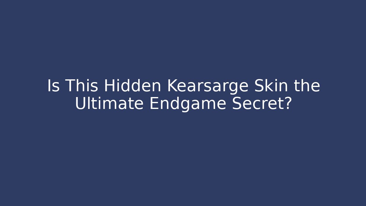 Is This Hidden Kearsarge Skin the Ultimate Endgame Secret?
